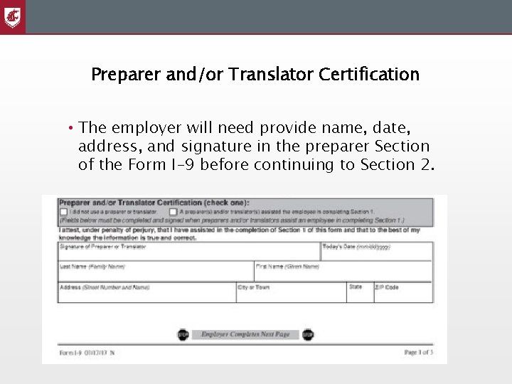 Preparer and/or Translator Certification • The employer will need provide name, date, address, and