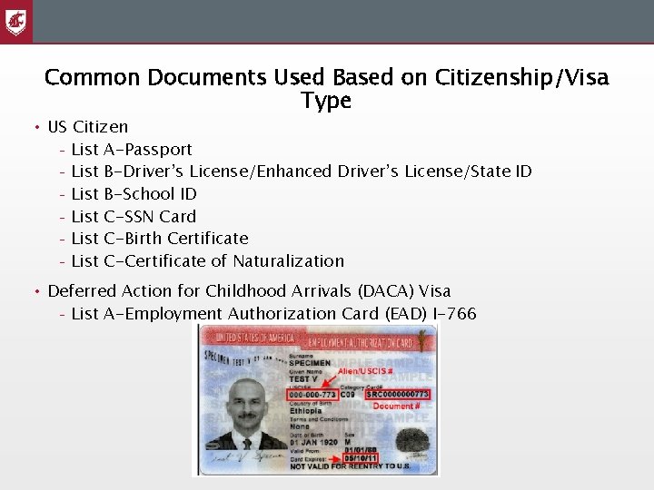 Common Documents Used Based on Citizenship/Visa Type • US Citizen – List A-Passport –
