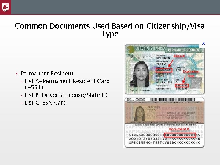 Common Documents Used Based on Citizenship/Visa Type • Permanent Resident – List A-Permanent Resident