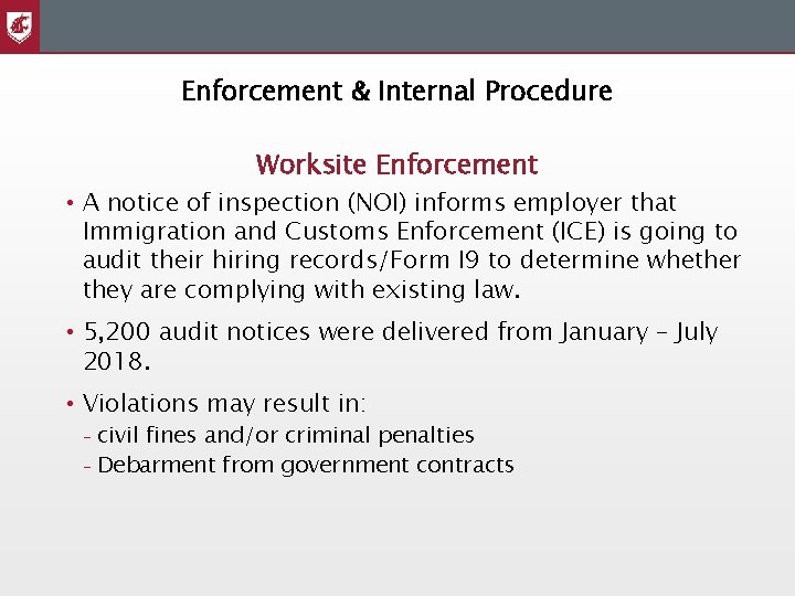 Enforcement & Internal Procedure Worksite Enforcement • A notice of inspection (NOI) informs employer