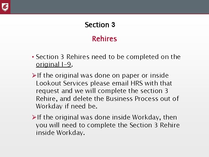 Section 3 Rehires • Section 3 Rehires need to be completed on the original
