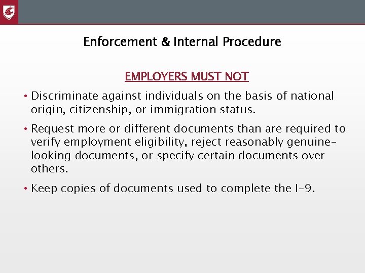 Enforcement & Internal Procedure EMPLOYERS MUST NOT • Discriminate against individuals on the basis