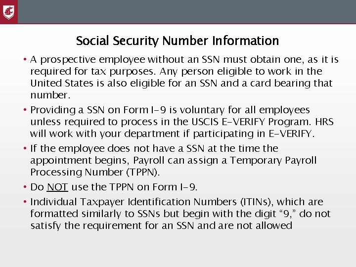 Social Security Number Information • A prospective employee without an SSN must obtain one,