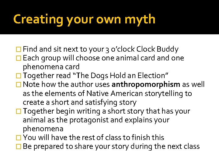 Creating your own myth � Find and sit next to your 3 o’clock Clock