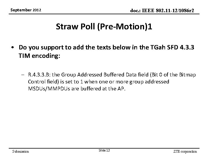 September 2012 doc. : IEEE 802. 11 -12/1086 r 2 Straw Poll (Pre-Motion)1 •