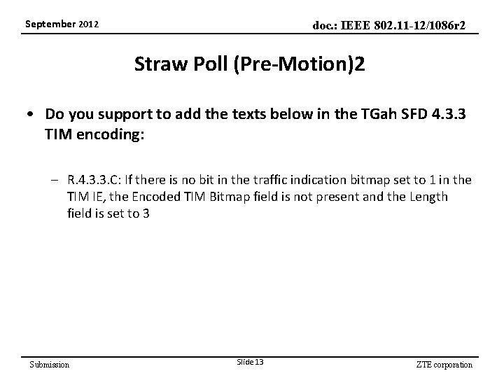 September 2012 doc. : IEEE 802. 11 -12/1086 r 2 Straw Poll (Pre-Motion)2 •