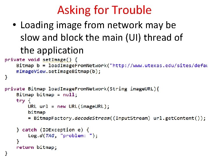 Asking for Trouble • Loading image from network may be slow and block the