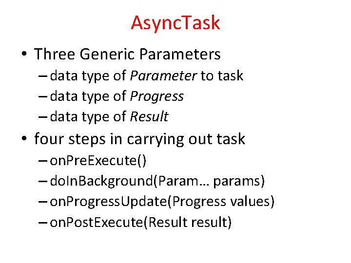Async. Task • Three Generic Parameters – data type of Parameter to task –