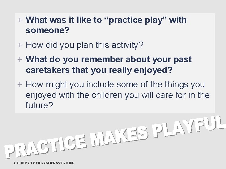 + What was it like to “practice play” with someone? + How did you
