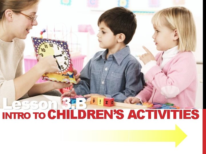 Lesson 3. B INTRO TO CHILDREN’S ACTIVITIES 
