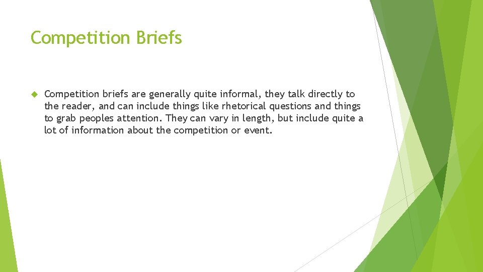 Competition Briefs Competition briefs are generally quite informal, they talk directly to the reader,