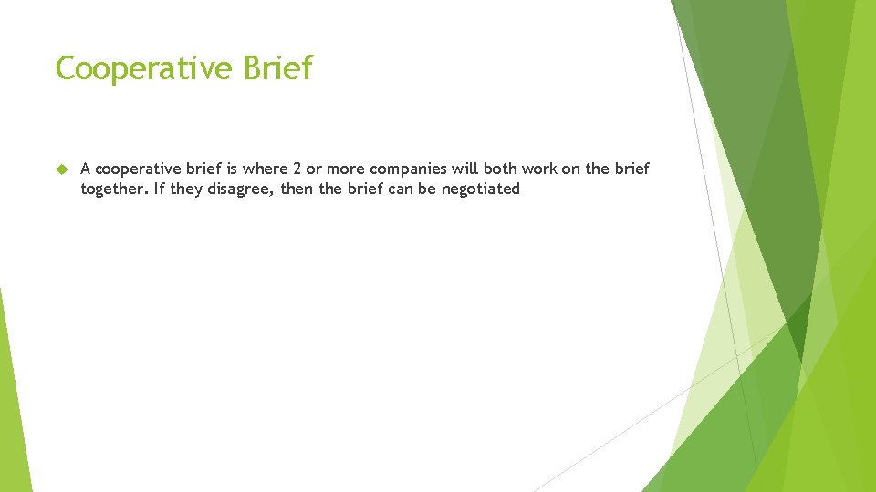 Cooperative Brief A cooperative brief is where 2 or more companies will both work