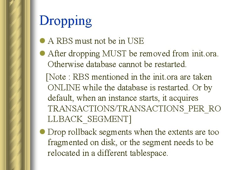 Dropping l A RBS must not be in USE l After dropping MUST be