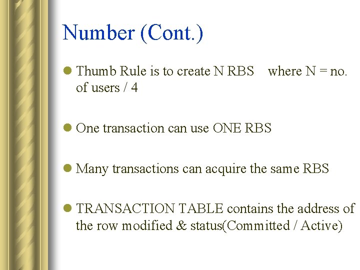 Number (Cont. ) l Thumb Rule is to create N RBS where N =