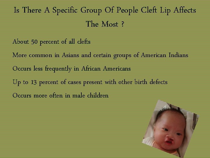 Is There A Specific Group Of People Cleft Lip Affects The Most ? About