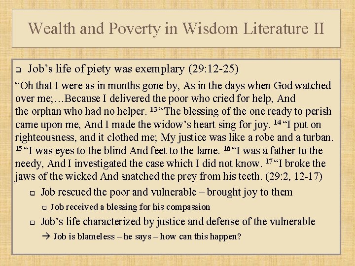 Wealth and Poverty in Wisdom Literature II q Job’s life of piety was exemplary