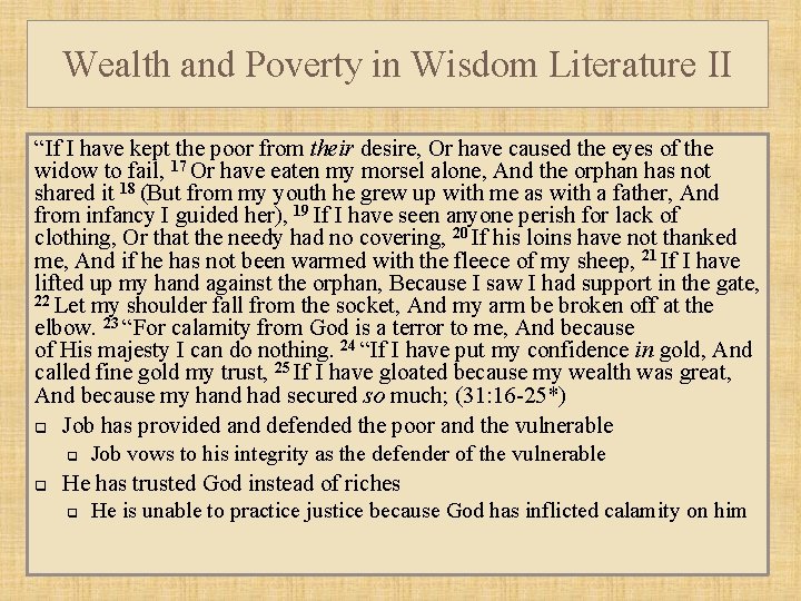 Wealth and Poverty in Wisdom Literature II “If I have kept the poor from