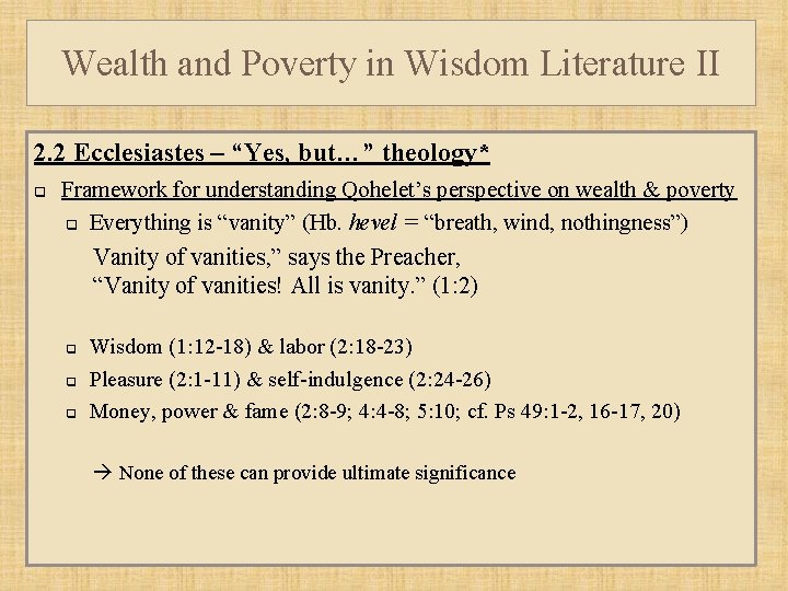 Wealth and Poverty in Wisdom Literature II 2. 2 Ecclesiastes – “Yes, but…” theology*