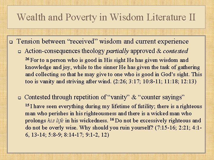 Wealth and Poverty in Wisdom Literature II q Tension between “received” wisdom and current