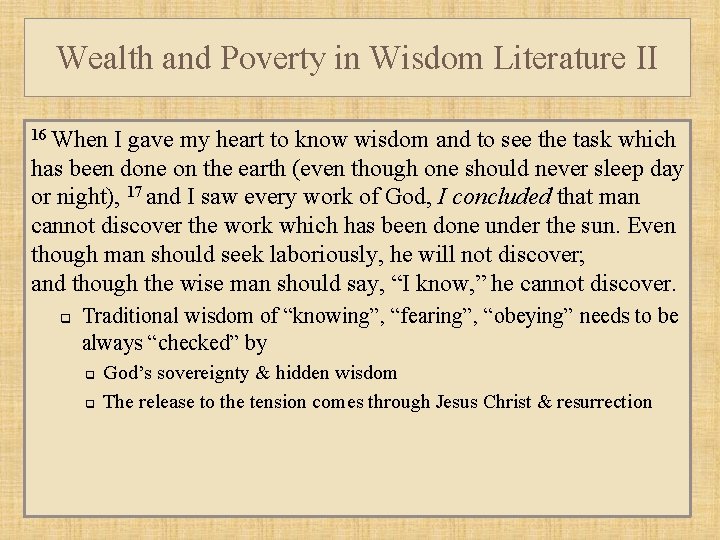 Wealth and Poverty in Wisdom Literature II 16 When I gave my heart to