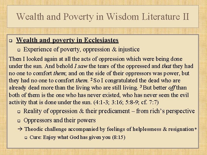 Wealth and Poverty in Wisdom Literature II q Wealth and poverty in Ecclesiastes Experience