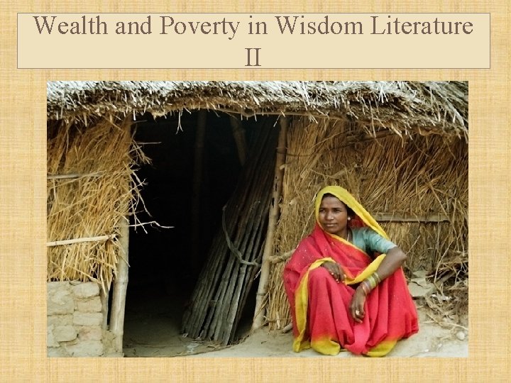 Wealthand and. Poverty Wisdom Wealth in in Wisdom Literature II 