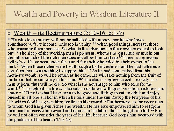 Wealth and Poverty in Wisdom Literature II q Wealth – its fleeting nature (5: