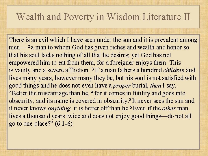 Wealth and Poverty in Wisdom Literature II There is an evil which I have