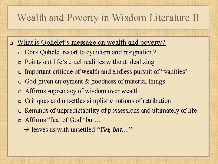 Wealth and Poverty in Wisdom Literature II q What is Qohelet’s message on wealth
