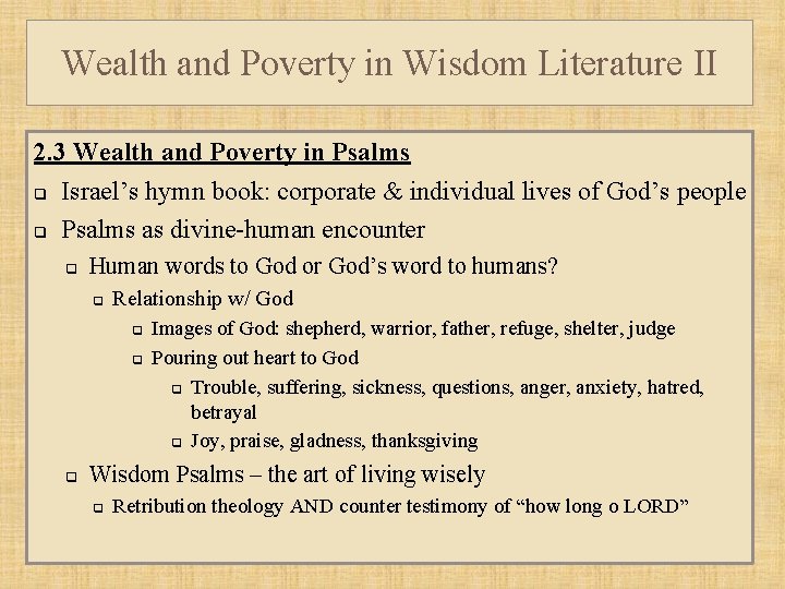 Wealth and Poverty in Wisdom Literature II 2. 3 Wealth and Poverty in Psalms