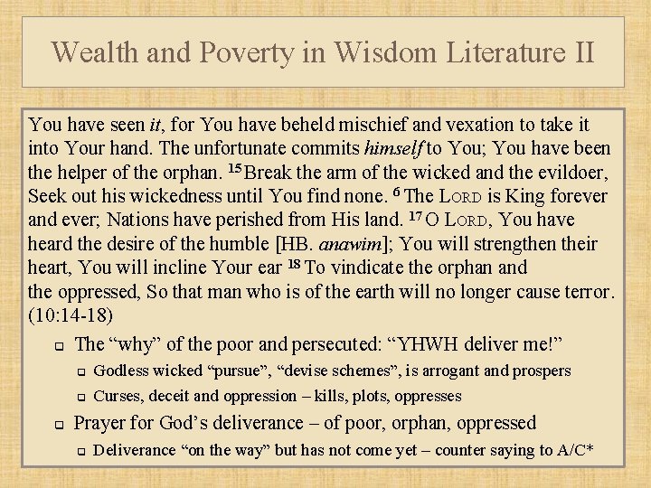 Wealth and Poverty in Wisdom Literature II You have seen it, for You have