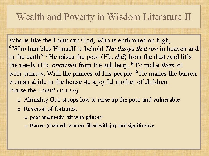 Wealth and Poverty in Wisdom Literature II Who is like the LORD our God,