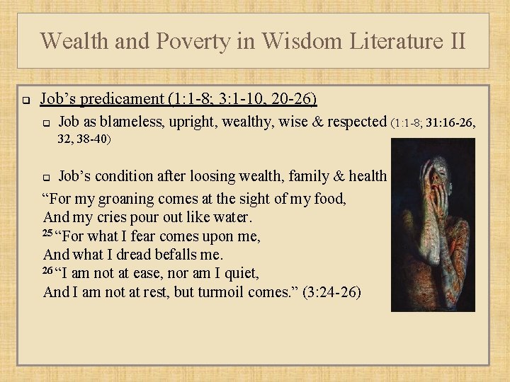 Wealth and Poverty in Wisdom Literature II q Job’s predicament (1: 1 -8; 3: