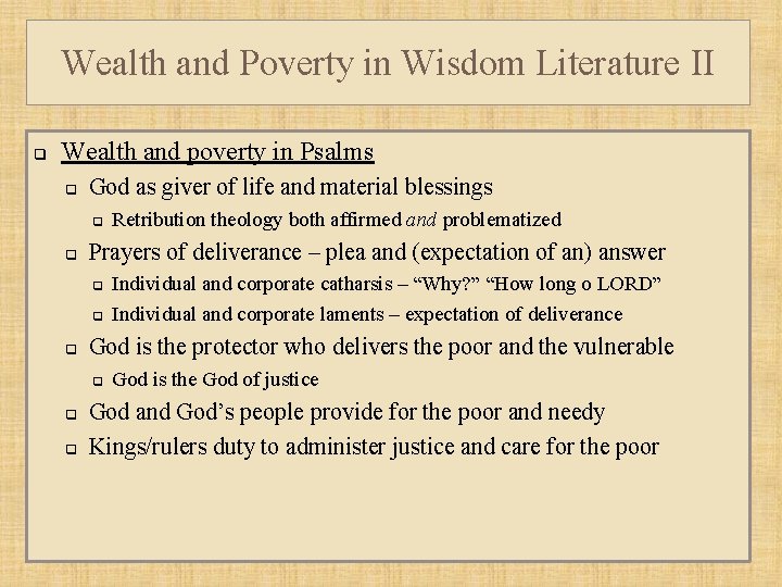 Wealth and Poverty in Wisdom Literature II q Wealth and poverty in Psalms q