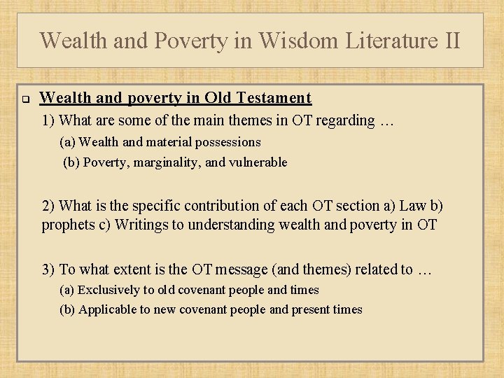 Wealth and Poverty in Wisdom Literature II q Wealth and poverty in Old Testament
