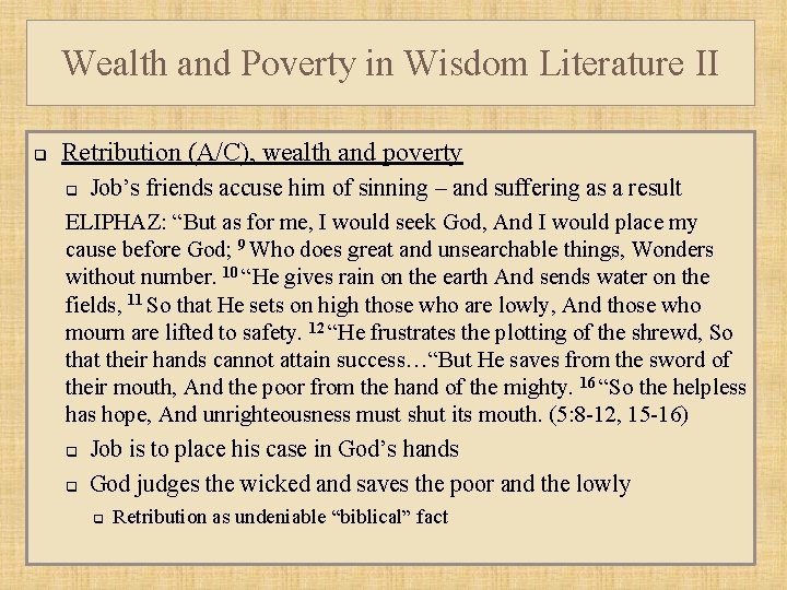 Wealth and Poverty in Wisdom Literature II q Retribution (A/C), wealth and poverty Job’s