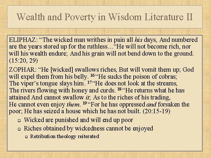 Wealth and Poverty in Wisdom Literature II ELIPHAZ: “The wicked man writhes in pain