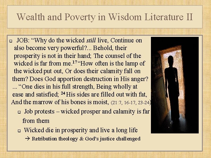 Wealth and Poverty in Wisdom Literature II JOB: “Why do the wicked still live,