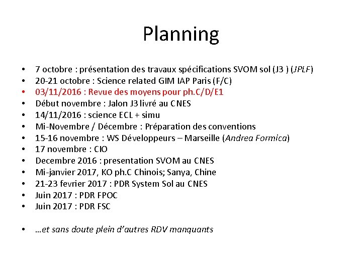 Planning • • • • 7 octobre : présentation des travaux spécifications SVOM sol