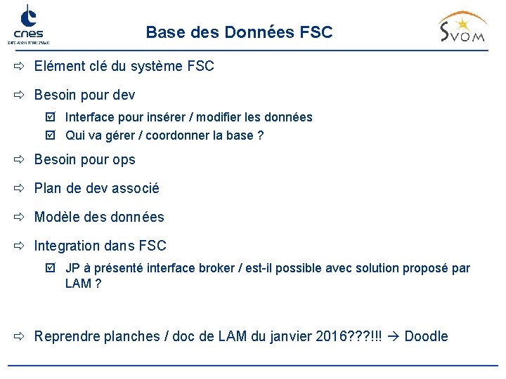 Base des Données FSC ð Elément clé du système FSC ð Besoin pour dev