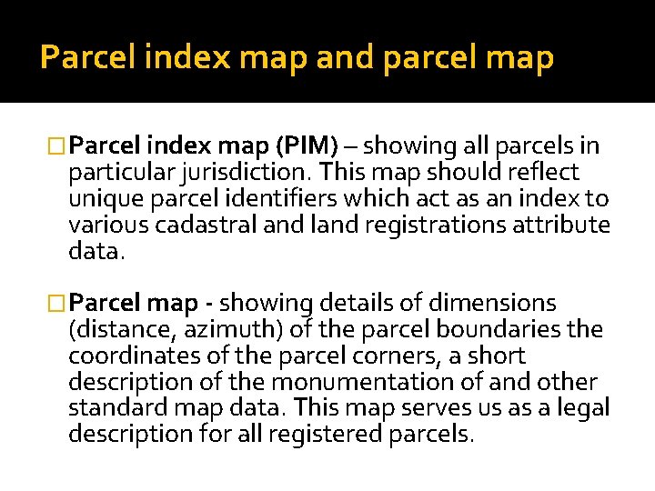 Parcel index map and parcel map �Parcel index map (PIM) – showing all parcels
