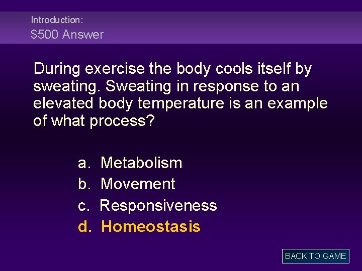 Introduction: $500 Answer During exercise the body cools itself by sweating. Sweating in response