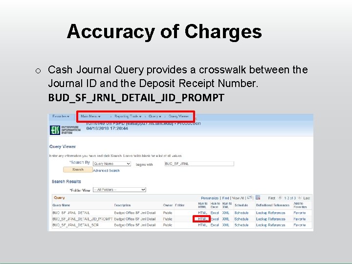 Accuracy of Charges o Cash Journal Query provides a crosswalk between the Journal ID