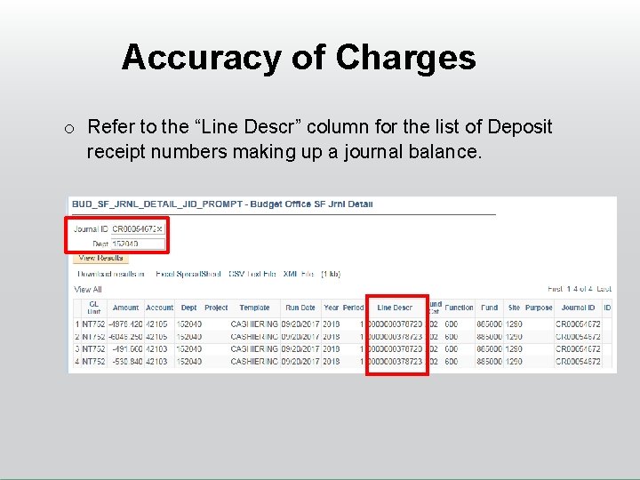 Accuracy of Charges o Refer to the “Line Descr” column for the list of