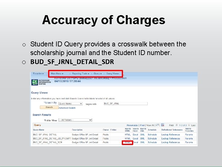 Accuracy of Charges o Student ID Query provides a crosswalk between the scholarship journal