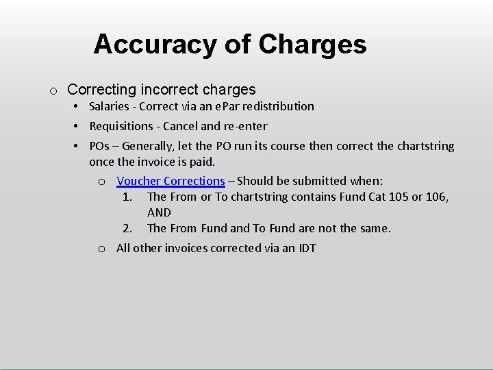 Accuracy of Charges o Correcting incorrect charges • Salaries - Correct via an e.