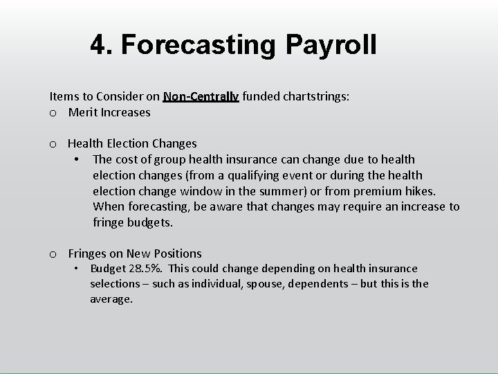 4. Forecasting Payroll Items to Consider on Non-Centrally funded chartstrings: o Merit Increases o