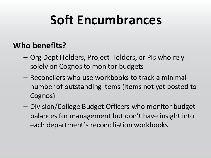 Soft Encumbrances Who benefits? – Org Dept Holders, Project Holders, or PIs who rely