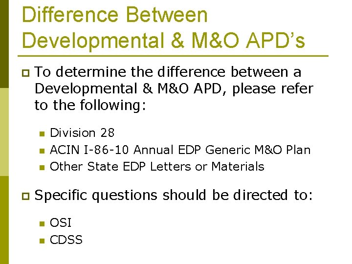Difference Between Developmental & M&O APD’s p To determine the difference between a Developmental