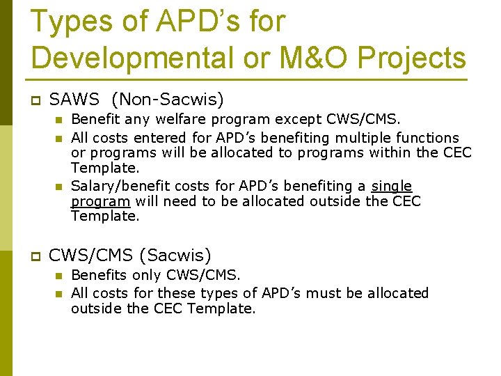 Types of APD’s for Developmental or M&O Projects p SAWS (Non-Sacwis) n n n